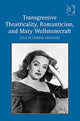 Book cover of: Transgressive Theatricality, Romanticism, and Mary Wollstonecraft. By: Lisa Plummer Crafton