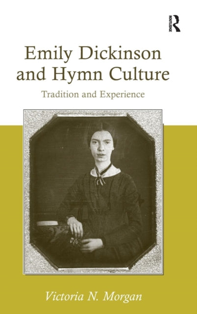 Book cover of: Emily Dickinson and Hymn Culture. By: Victoria N. Morgan