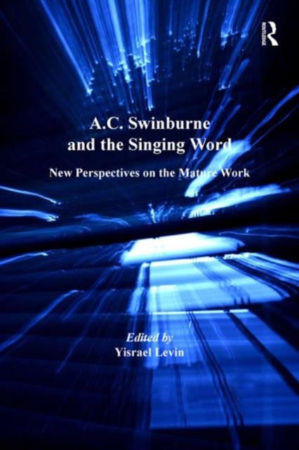 Book cover of: A.C. Swinburne and the Singing Word. By: Yisrael Levin
