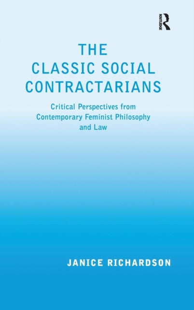 Book cover of: Classic Social Contractarians. By: Janice Richardson