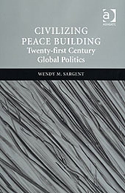 Civilizing Peace Building