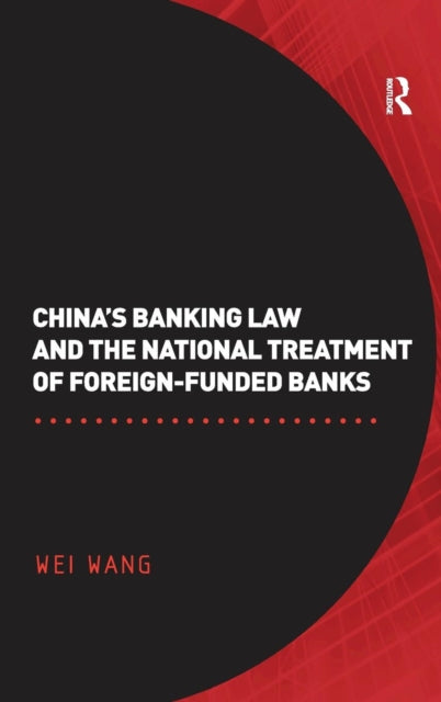 Book cover of: China's Banking Law and the National Treatment of Foreign-Funded Banks