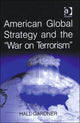 Book cover of: American Global Strategy and the 'War on Terrorism'. By: Hall Gardner