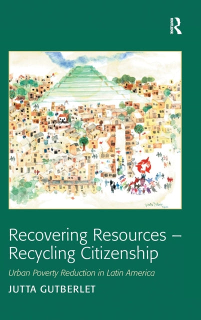 Book cover of: Recovering Resources - Recycling Citizenship. By: Jutta Gutberlet