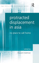 Book cover of: Protracted Displacement in Asia