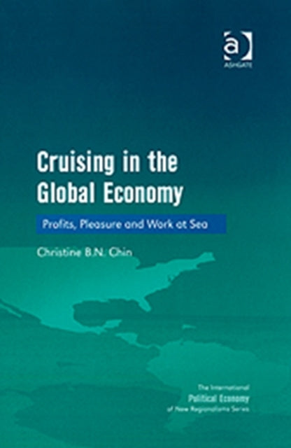 Book cover of: Cruising in the Global Economy. By: Christine B. N. Chin