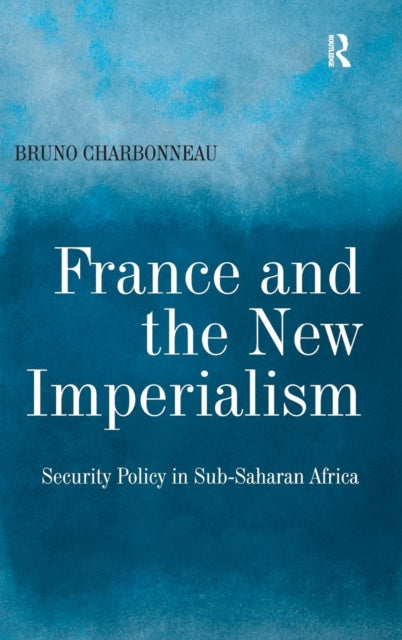 Book cover of: France and the New Imperialism. By: Bruno Charbonneau