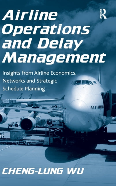 Book cover of: Airline Operations and Delay Management. By: Cheng-Lung Wu