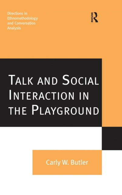 Book cover of: Talk and Social Interaction in the Playground. By: Carly W. Butler