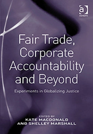 Fair Trade, Corporate Accountability and Beyond