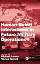 Book cover of: Human-Robot Interactions in Future Military Operations. By: Michael Barnes