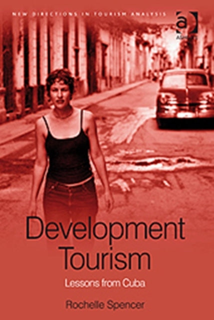 Book cover of: Development Tourism. By: Rochelle Spencer
