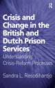 Book cover of: Crisis and Change in the British and Dutch Prison Services. By: Sandra L. Resodihardjo