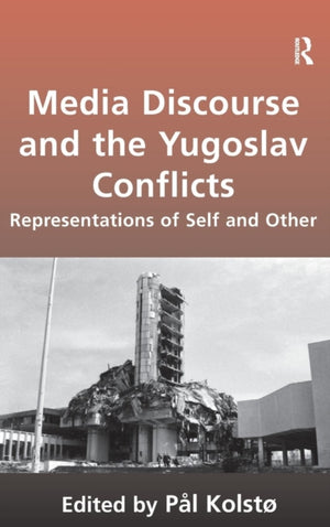 Media Discourse and the Yugoslav Conflicts