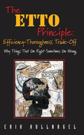 The ETTO Principle: Efficiency-Thoroughness Trade-Off