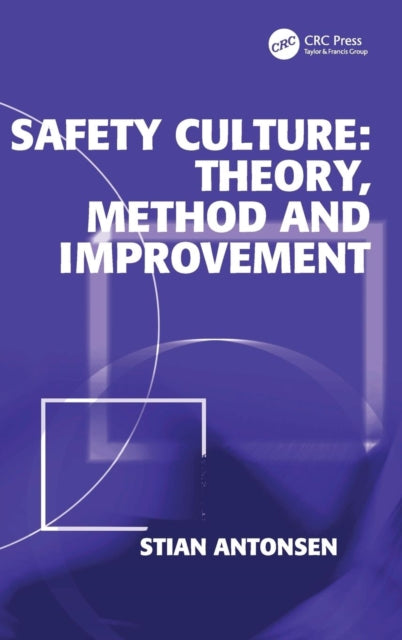 Book cover of: Safety Culture: Theory, Method and Improvement. By: Stian Antonsen