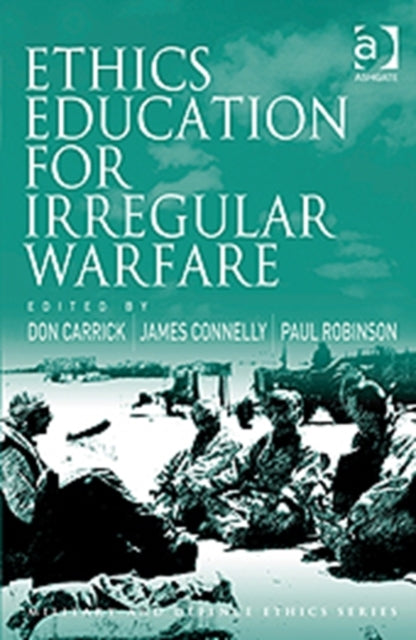 Book cover of: Ethics Education for Irregular Warfare. By: Don Carrick