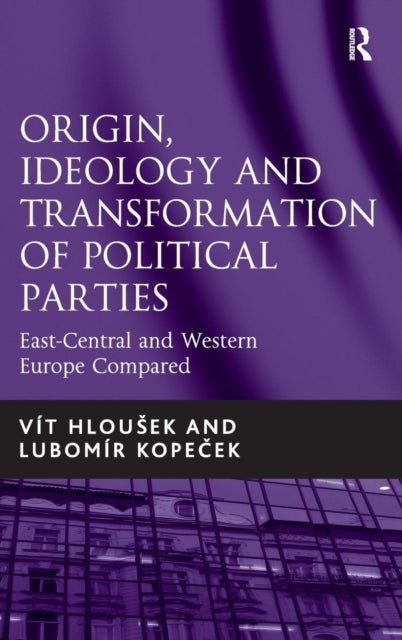 Book cover of: Origin, Ideology and Transformation of Political Parties. By: Vít Hloušek