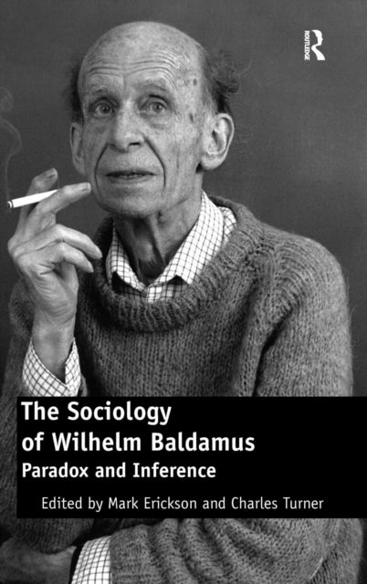 Book cover of: Sociology of Wilhelm Baldamus. By: Mark Erickson