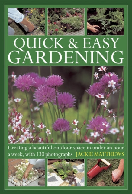 Book cover of: Quick & Easy Gardening. By: Jackie Matthews