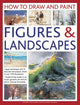 Book cover of: How to Draw and Paint Figures & Landscapes