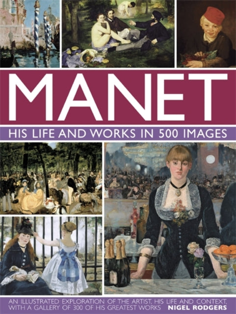 Book cover of: Manet: His Life and Work in 500 Images