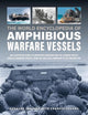 Amphibious Warfare Vessels, The World Encyclopedia of, An illustrated history of amphibious warfare and the landing crafts used by seabourne forces, from the Gallipoli campaign to the present day 9780754835738 Bernard Ireland