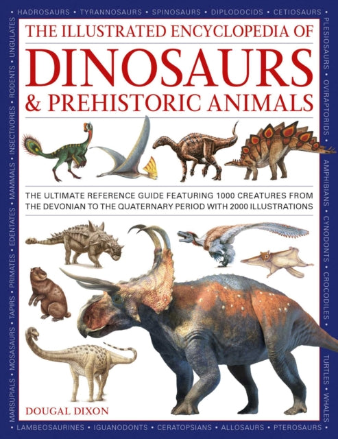 Book cover of: Dinosaurs and Prehistoric Creatures, the Illustrated Enc of