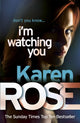 Book cover of: I'm Watching You (The Chicago Series Book 2). By: Karen Rose