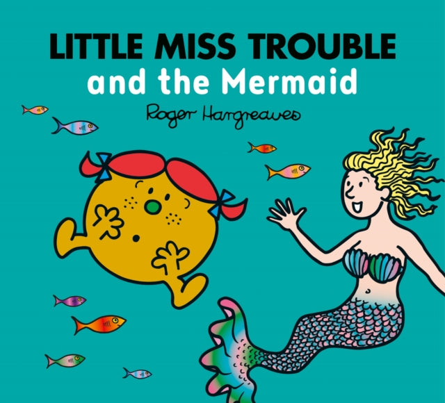 Book cover of: Little Miss Trouble and the Mermaid. By: Adam Hargreaves