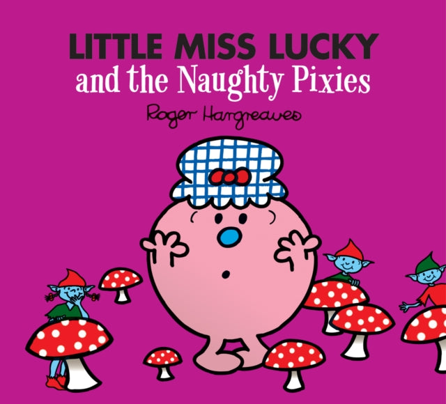 Book cover of: Little Miss Lucky and the Naughty Pixies. By: Adam Hargreaves