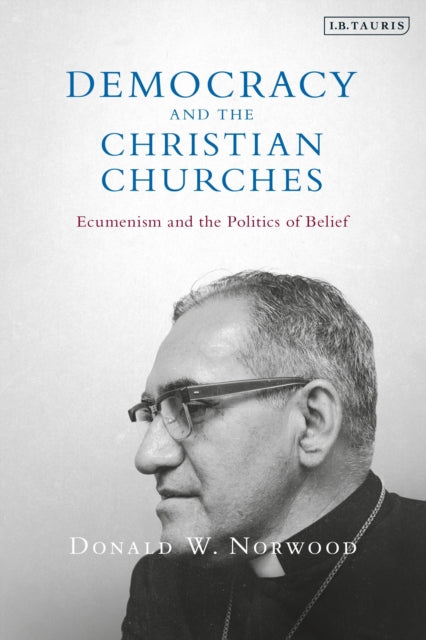 Book cover of: Democracy and the Christian Churches. By: Donald W. Norwood