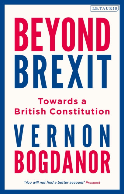 Book cover of: Beyond Brexit. By: Vernon Bogdanor