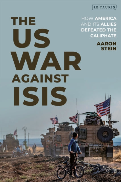 Book cover of: US War Against ISIS. By: Aaron Stein