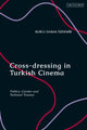 Book cover of: Cross-dressing in Turkish Cinema. By: Burcu Dabak