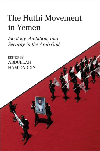 Book cover of: Huthi Movement in Yemen. By: Abdullah Hamidaddin