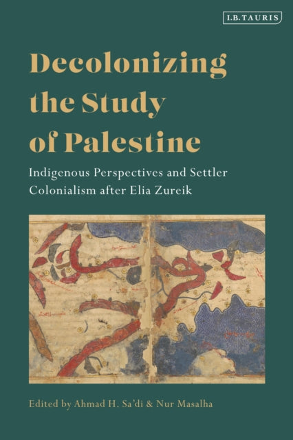 Book cover of: Decolonizing the Study of Palestine. By: نور مصالحه