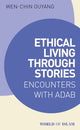 Book cover of: Ethical Living through Stories. By: Wen-Chin Ouyang