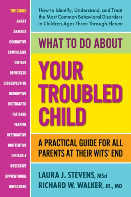 Book cover of: What to Do About Your Troubled Child. By: Laura Stevens