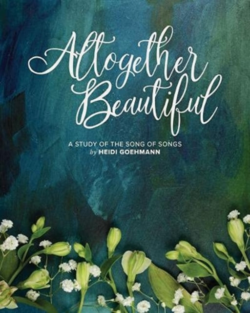 Book cover of: Altogether Beautiful. By: Heidi Goehmann