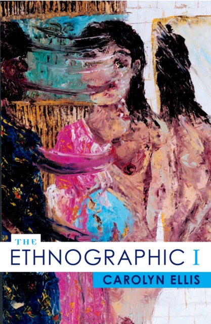 Book cover of: Ethnographic I. By: Carolyn Ellis
