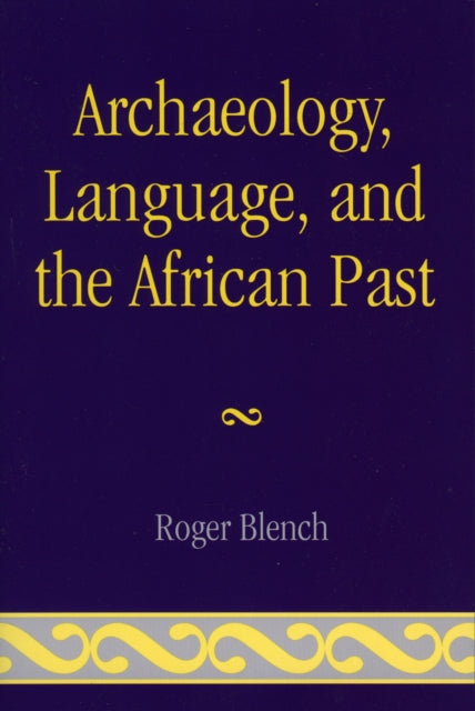 Book cover of: Archaeology, Language, and the African Past