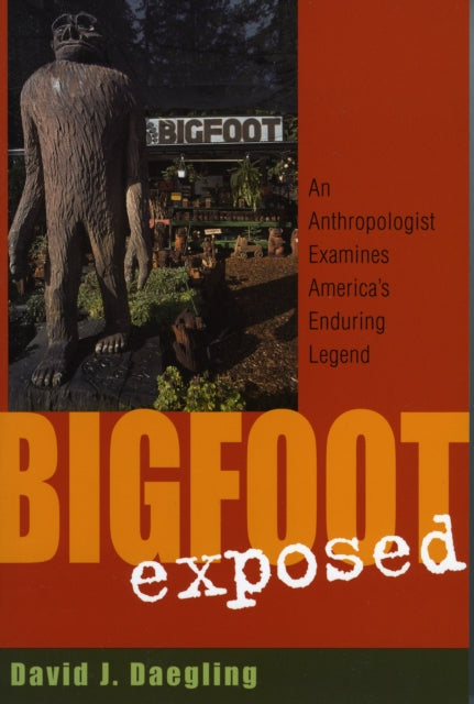 Book cover of: Bigfoot Exposed. By: David J. Daegling
