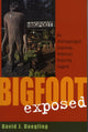 Book cover of: Bigfoot Exposed. By: David J. Daegling