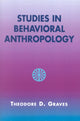 Book cover of: Studies in Behavioral Anthropology. By: Theodore D. Graves