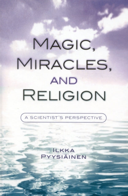 Book cover of: Magic, Miracles, and Religion. By: Ilkka Pyysiinen