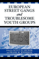 Book cover of: European Street Gangs and Troublesome Youth Groups. By: Decker Scott H.