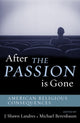 Book cover of: After The Passion Is Gone. By: Landres J. Shawn