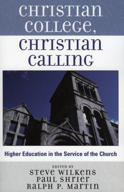 Book cover of: Christian College, Christian Calling. By: Wilkens Steve
