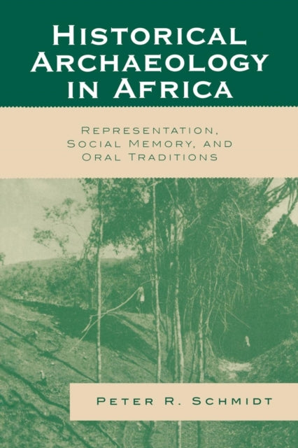 Book cover of: Historical Archaeology in Africa. By: Peter R. Schmidt
